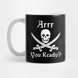 Arrr You Ready? Mug